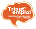 Trinat'emploi : Forum transfrontalier de l'emploi, de la formation et de la création d'entreprise.